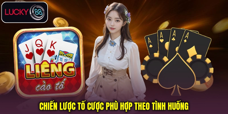 Chiến lược tố cược phù hợp theo tình huống Chiến lược tố cược phù hợp theo tình huống