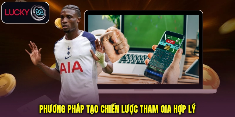Phương pháp tạo chiến lược tham gia hợp lý Phương pháp tạo chiến lược tham gia hợp lý